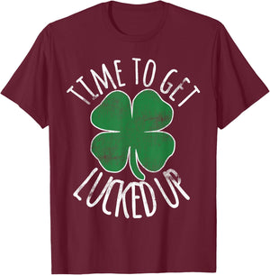 Time To Get Lucked Up St Patricks Day Beer Shamrock Irish T-Shirt - T-Shirt | Maroon
