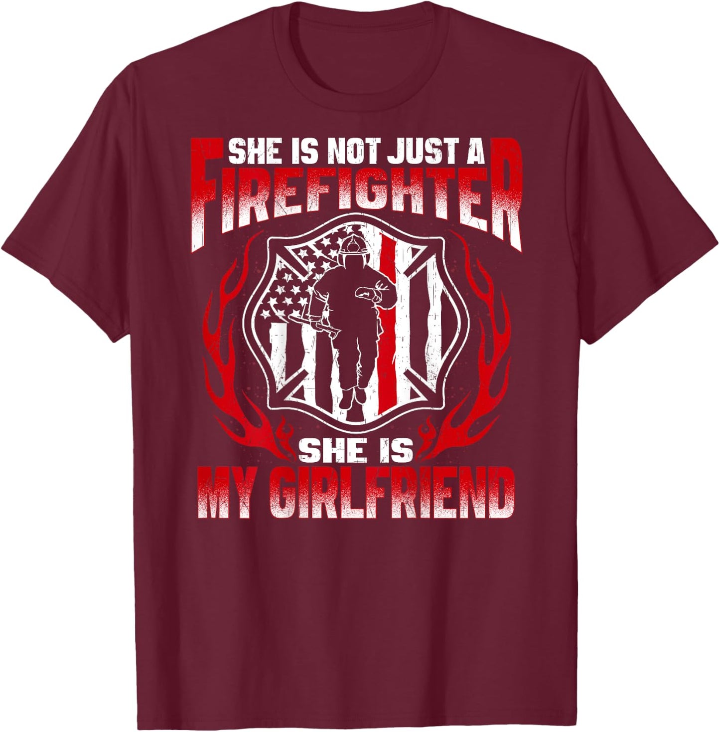 My Girlfriend Is Firefighter Hero Proud Fire Boyfriend Gifts T-Shirt - T-Shirt | Maroon