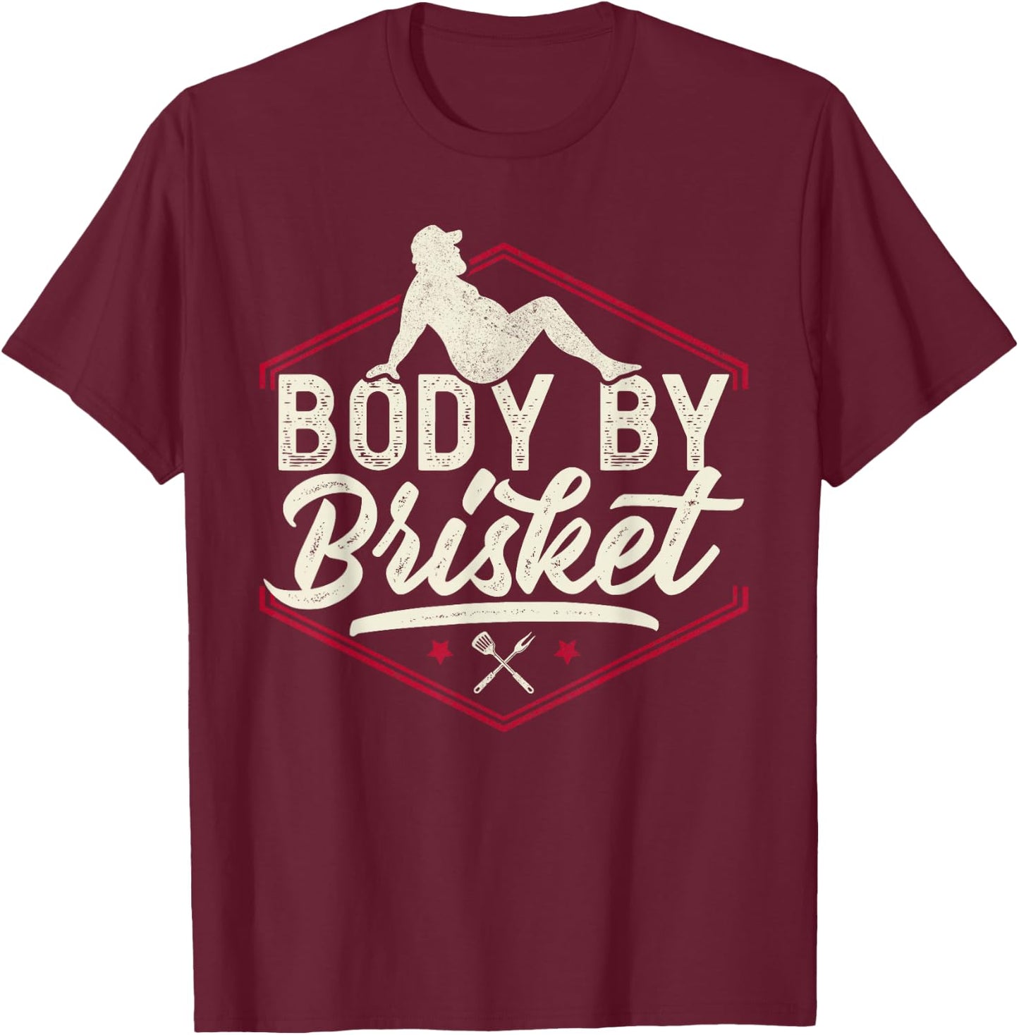 Body By Brisket Shirt Funny Steak Lover Grilling BBQ Chef T-Shirt - T-Shirt | Maroon