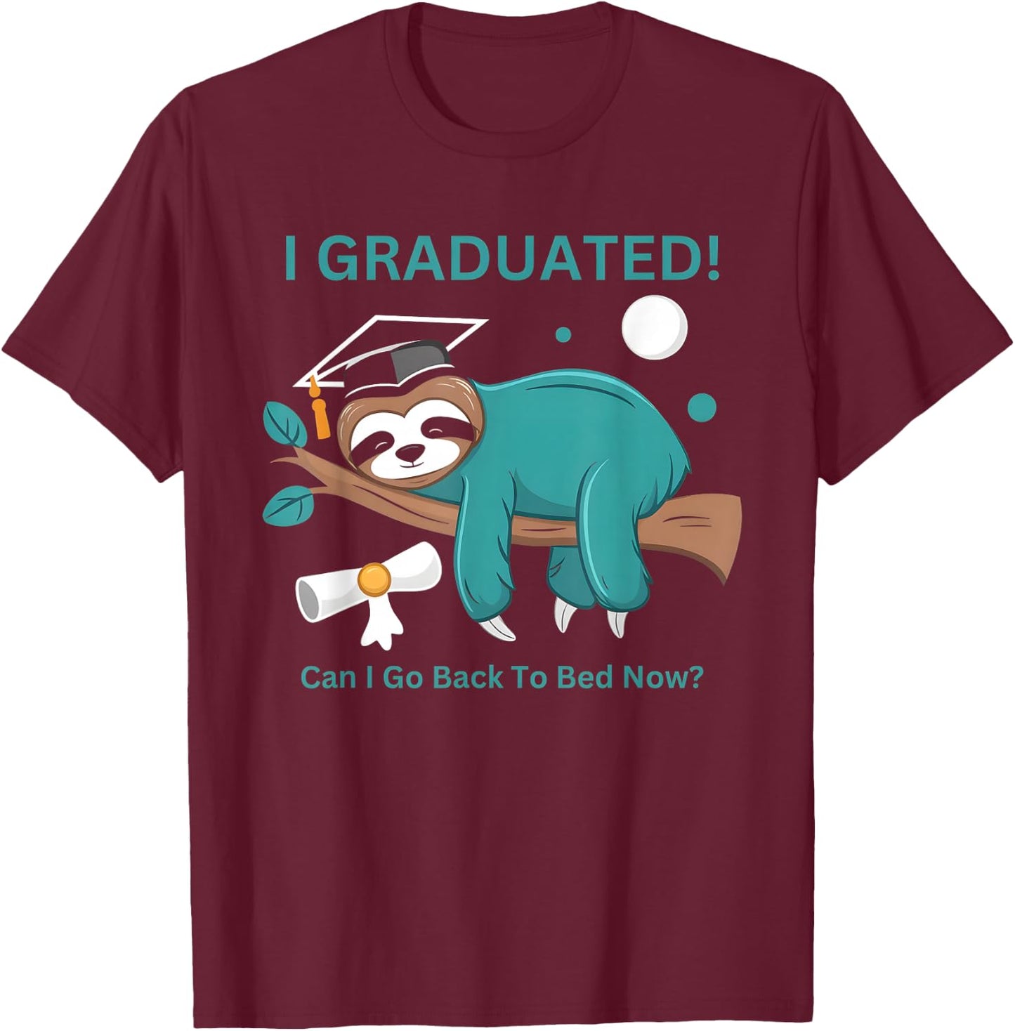 I Graduated Can I Go Back To Bed Now Cute Student Sleeping T-Shirt - T-Shirt | Maroon