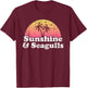 Seagull Gift - Sunshine and Seagulls T-Shirt - T-Shirt | Maroon