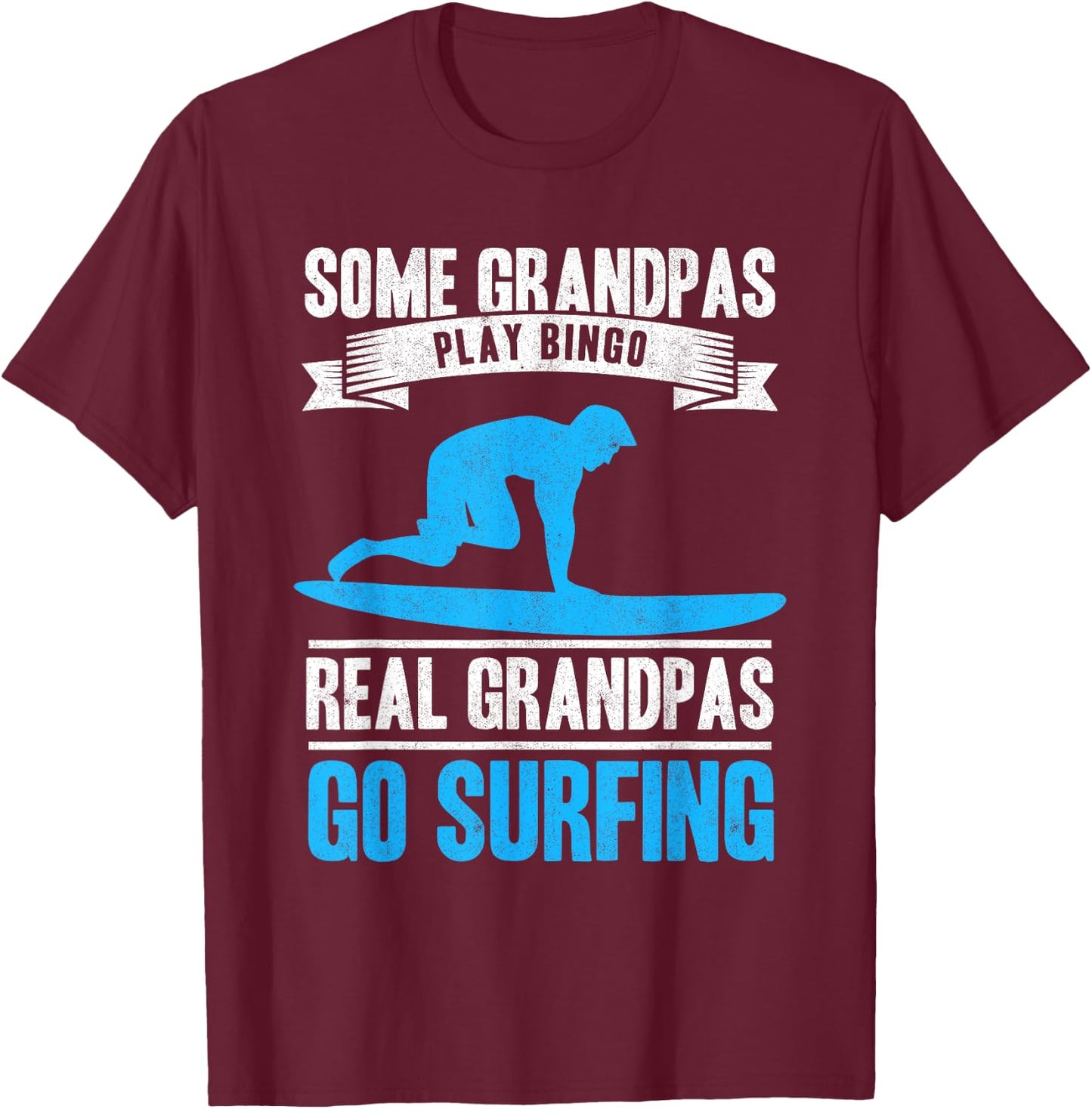 Surf Grandpa Go Surfing Grandfather Surfboarder Old Surfer T-Shirt - T-Shirt | Maroon