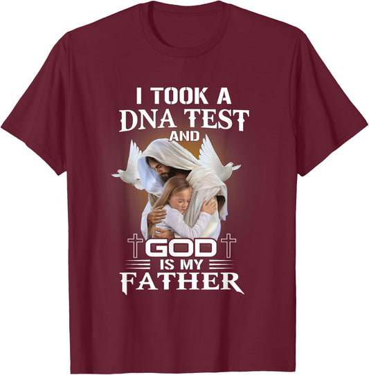 I Took DNA Test God Is My Father Christian Faith Jesus God T-Shirt - T-Shirt | Maroon