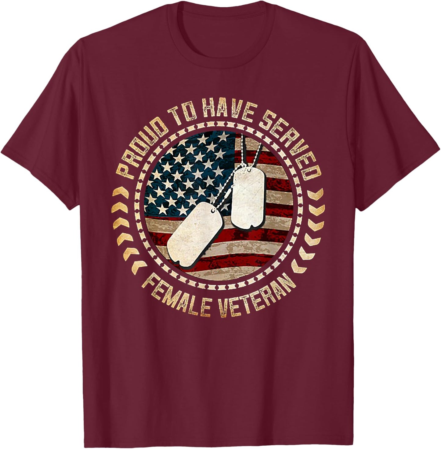 Proud To Have Served Female Veteran T-Shirt - T-Shirt | Maroon