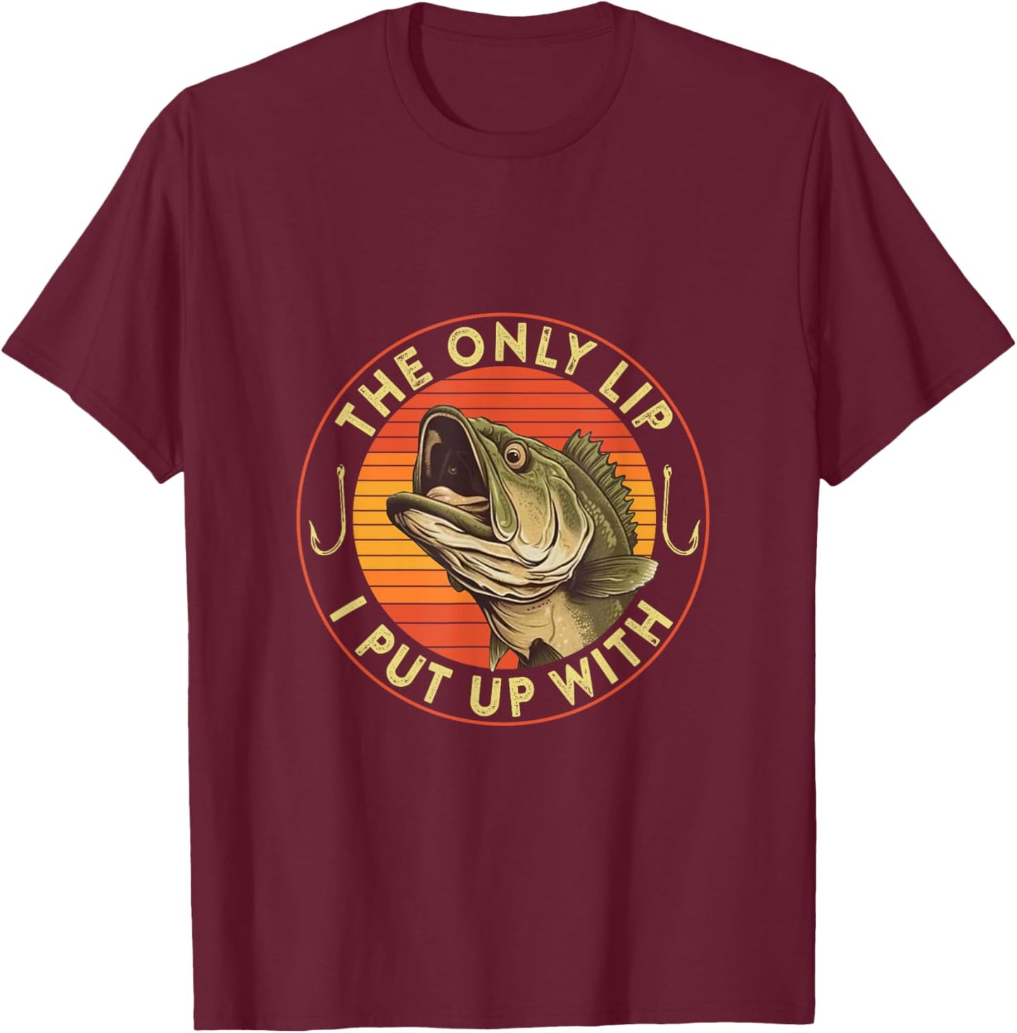 The Only Lip I Put Up With T-Shirt - T-Shirt | Maroon