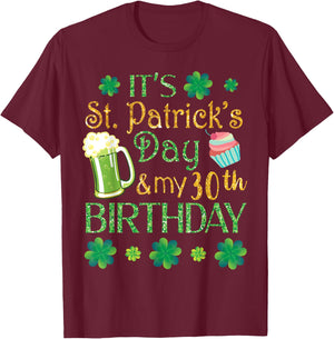 Beer Cake & Shamrocks It's St Patrick Day & My 30th Birthday T-Shirt - T-Shirt | Maroon