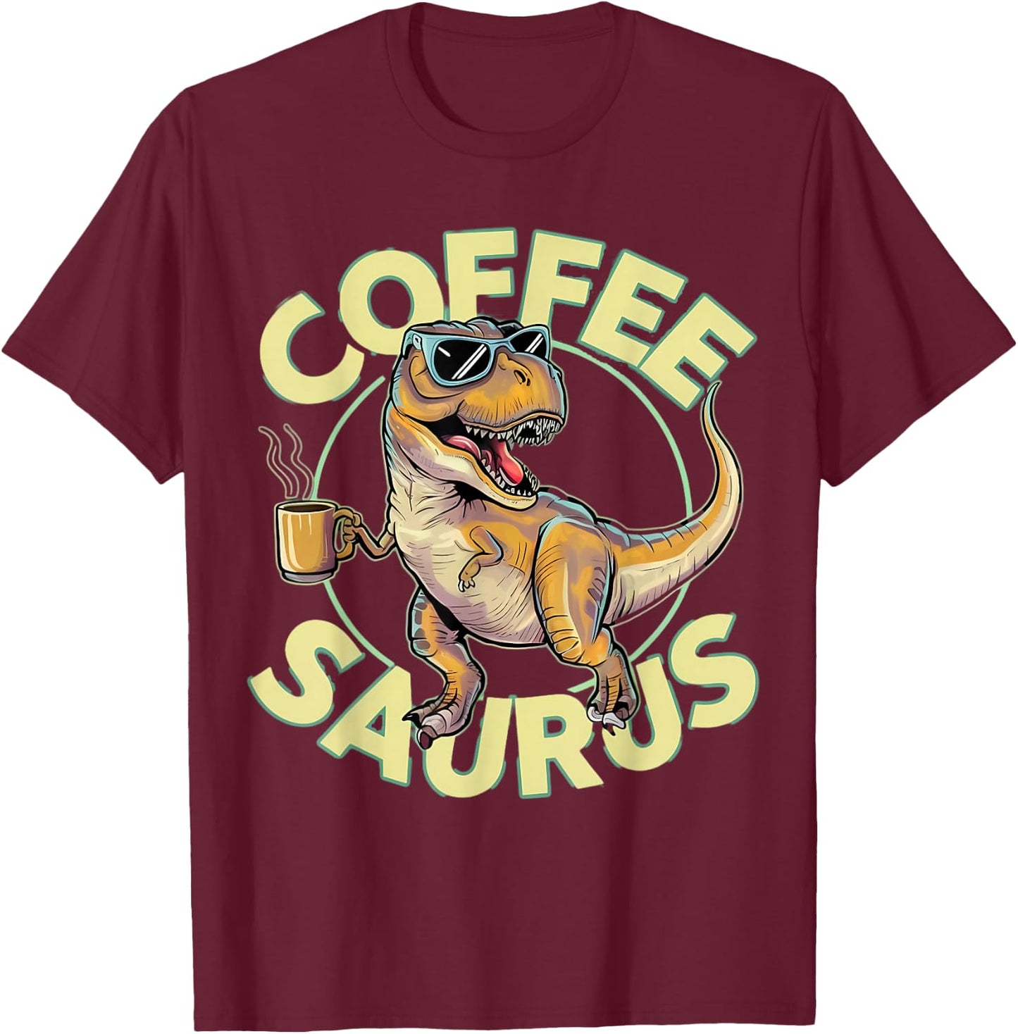 Coffee Saurus Trex Dinosaur Coffeesaurus T-Shirt - T-Shirt | Maroon