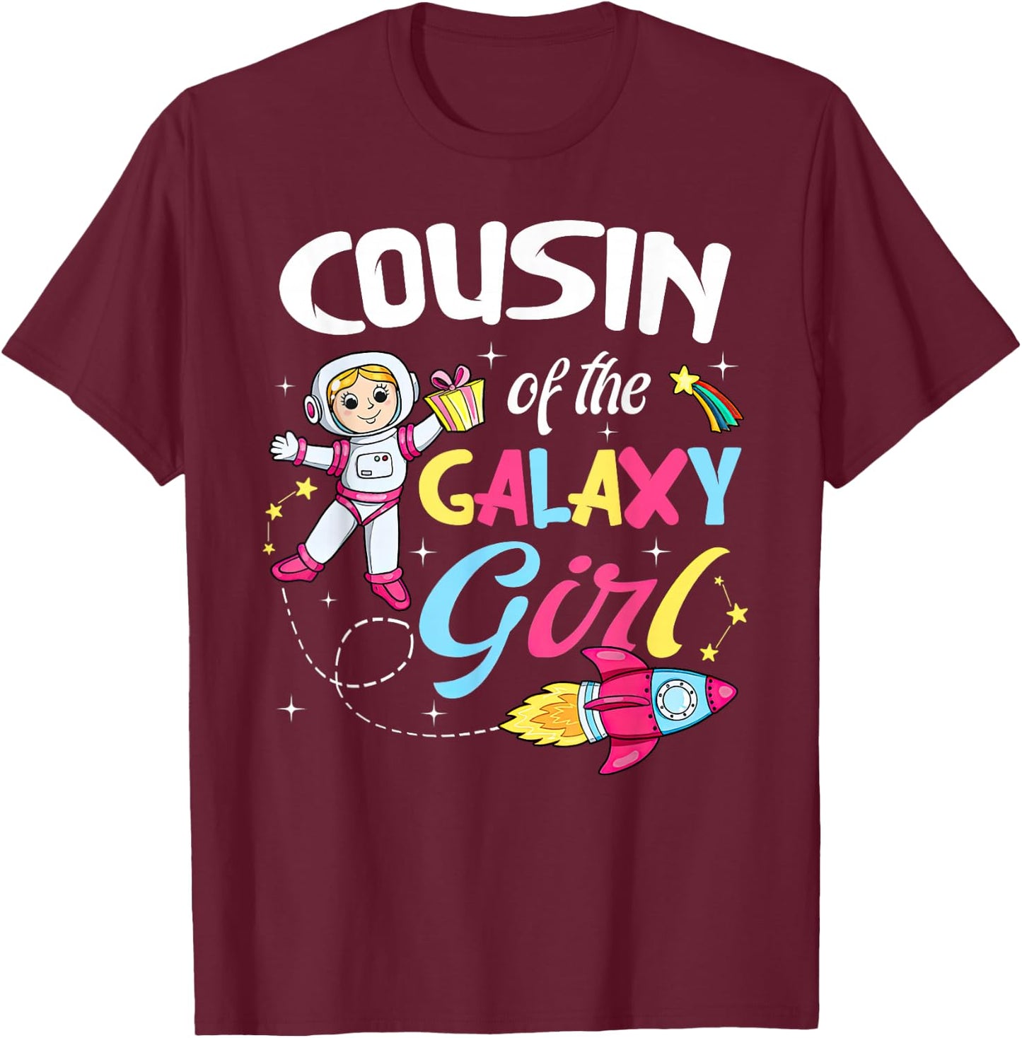 Cousin of the Galaxy Girl Astronaut Space Theme Birthday T-Shirt - T-Shirt | Maroon