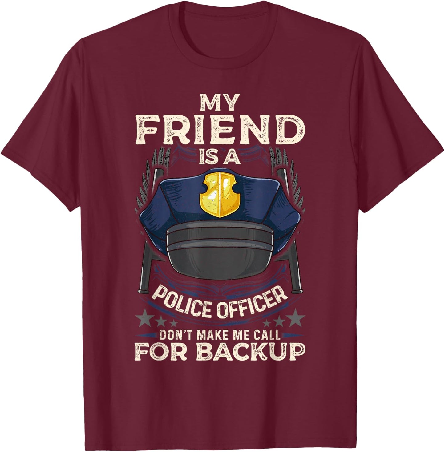 My Friend Is A Police Officer Proud Cop Best Friend T-Shirt - T-Shirt | Maroon