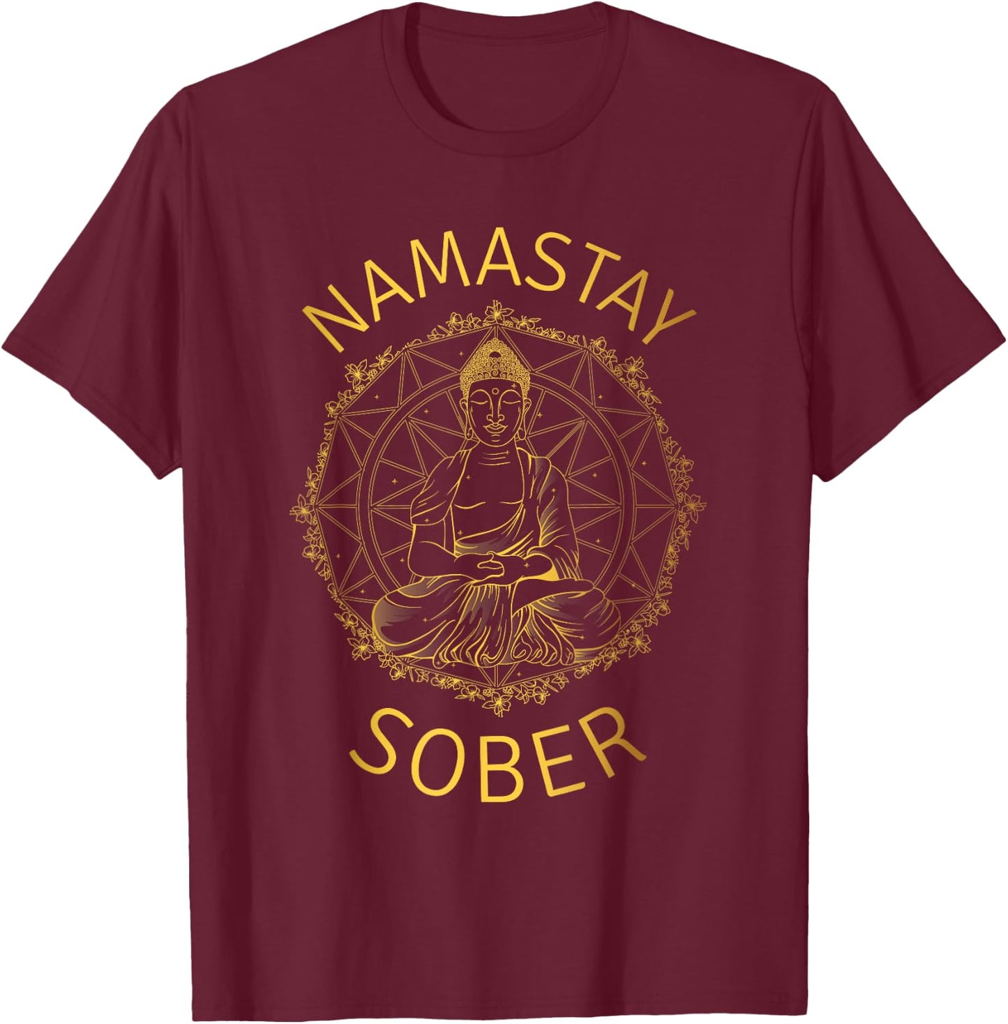 Namastay Sober Buddha Recovery Yoga Meditation Sobriety T-Shirt - T-Shirt | Maroon