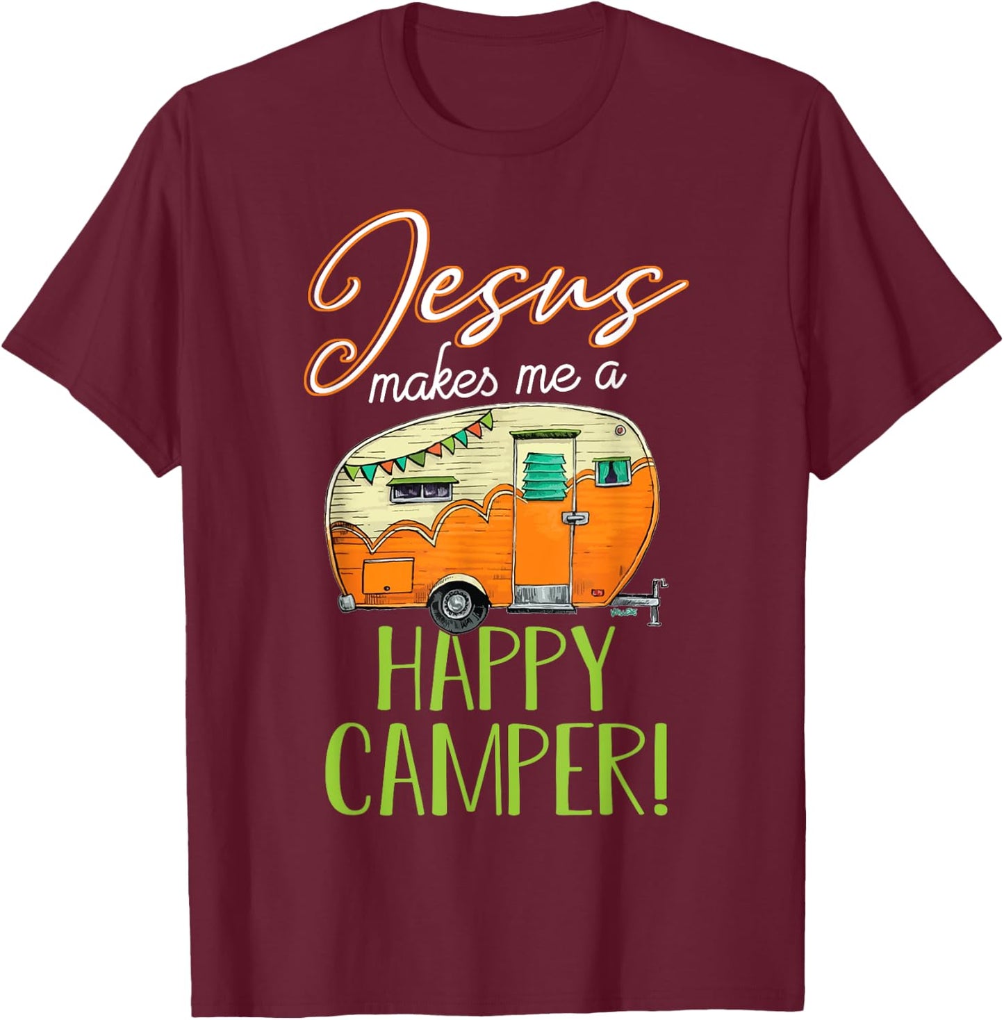 Jesus Makes Me a Happy Camper Shirt Christian Believer T-Shirt - T-Shirt | Maroon