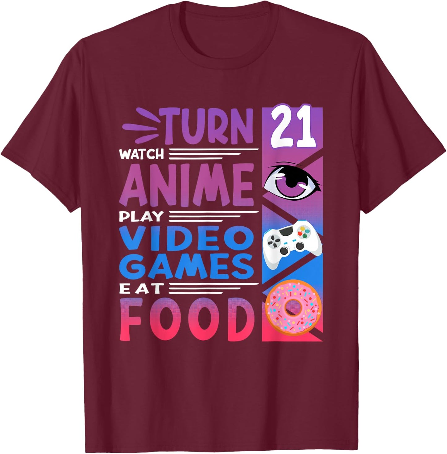 21st Birthday I Manga I Gamer I 90s Kawaii Donuts Anime T-Shirt - T-Shirt | Maroon