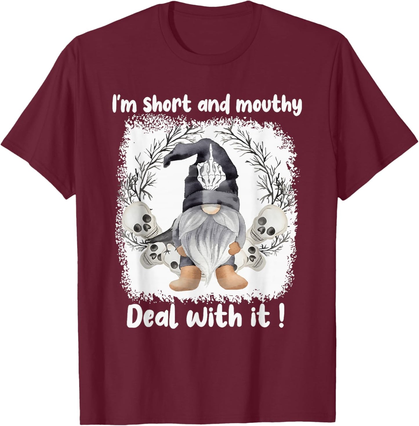 I'm Short And Mouthy Deal With Funny Gomes Ghost Halloween T-Shirt - T-Shirt | Maroon