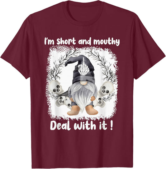 I'm Short And Mouthy Deal With Funny Gomes Ghost Halloween T-Shirt - T-Shirt | Maroon