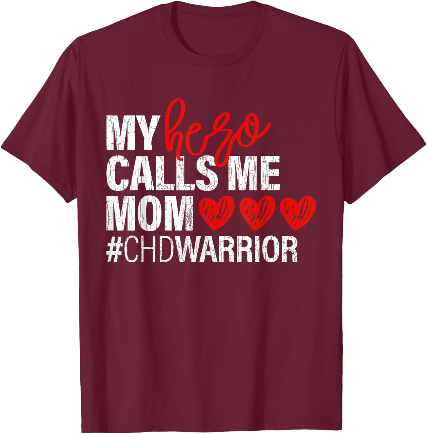 Hero Calls Me Mom CHD Congenital Heart Defect Happy Gift T-Shirt - T-Shirt | Maroon