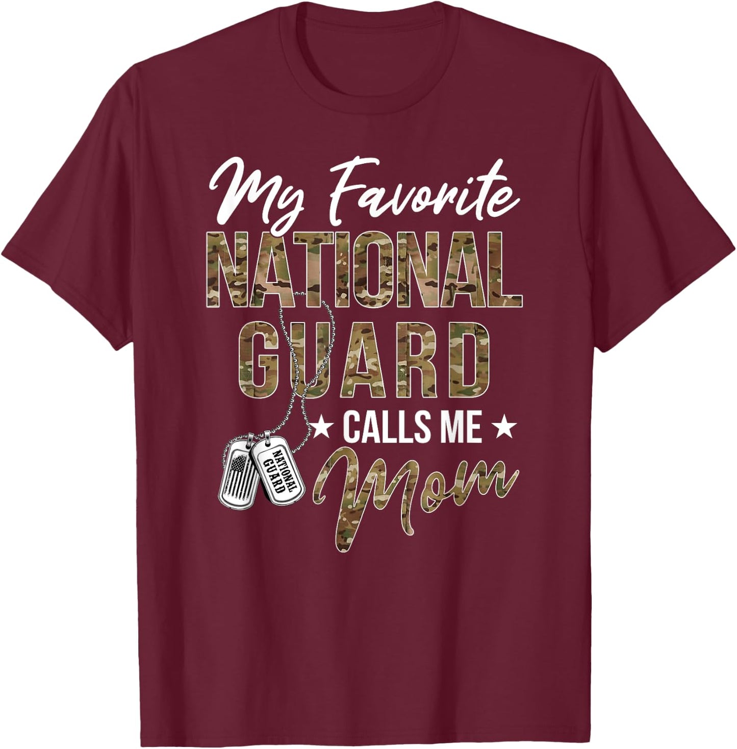 My Favorite National Guard Calls Me Mom Military Family T-Shirt - T-Shirt | Maroon