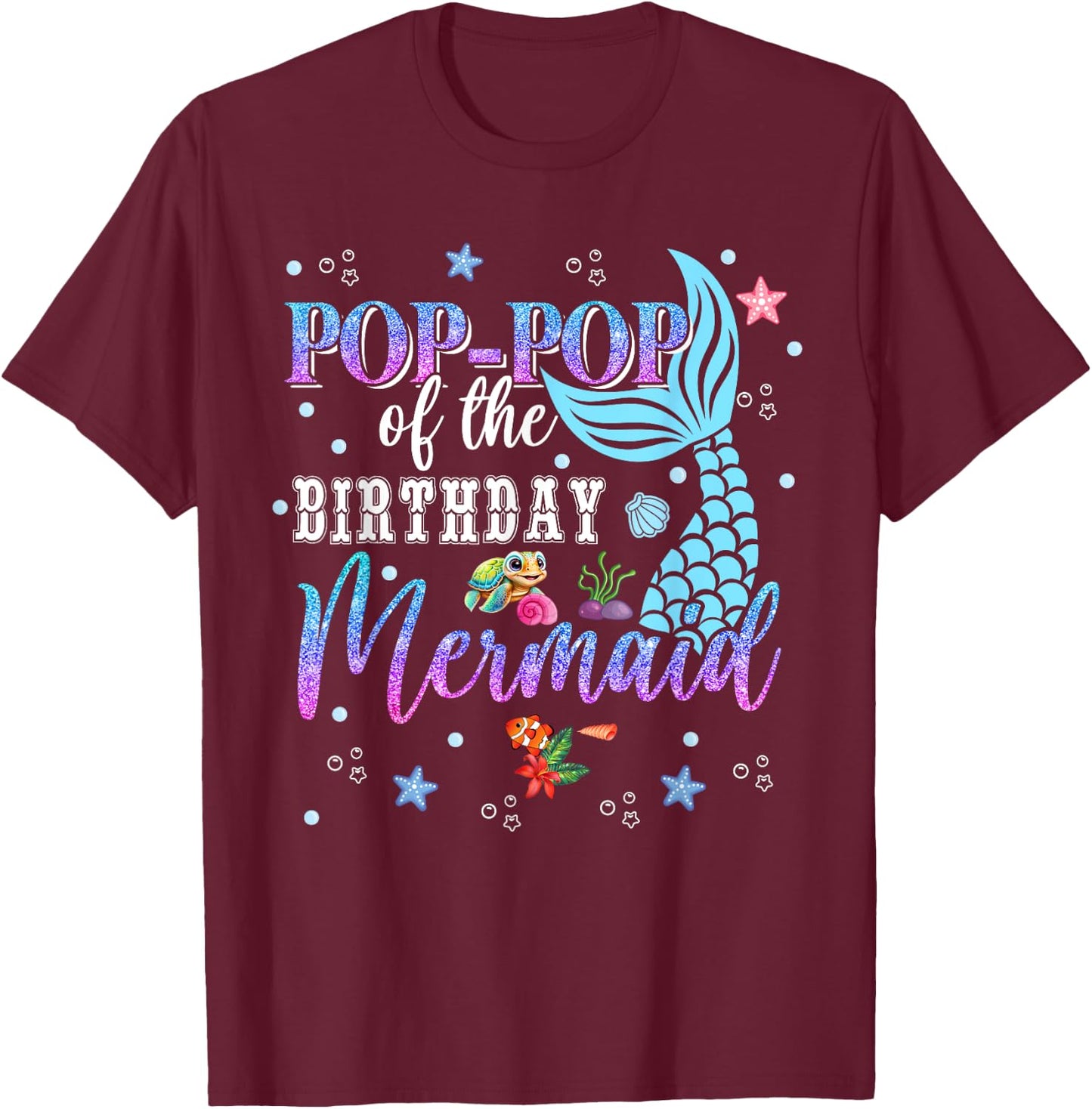 Pop Pop Of The Birthday Mermaid Funny Matching Family Party T-Shirt - T-Shirt | Maroon