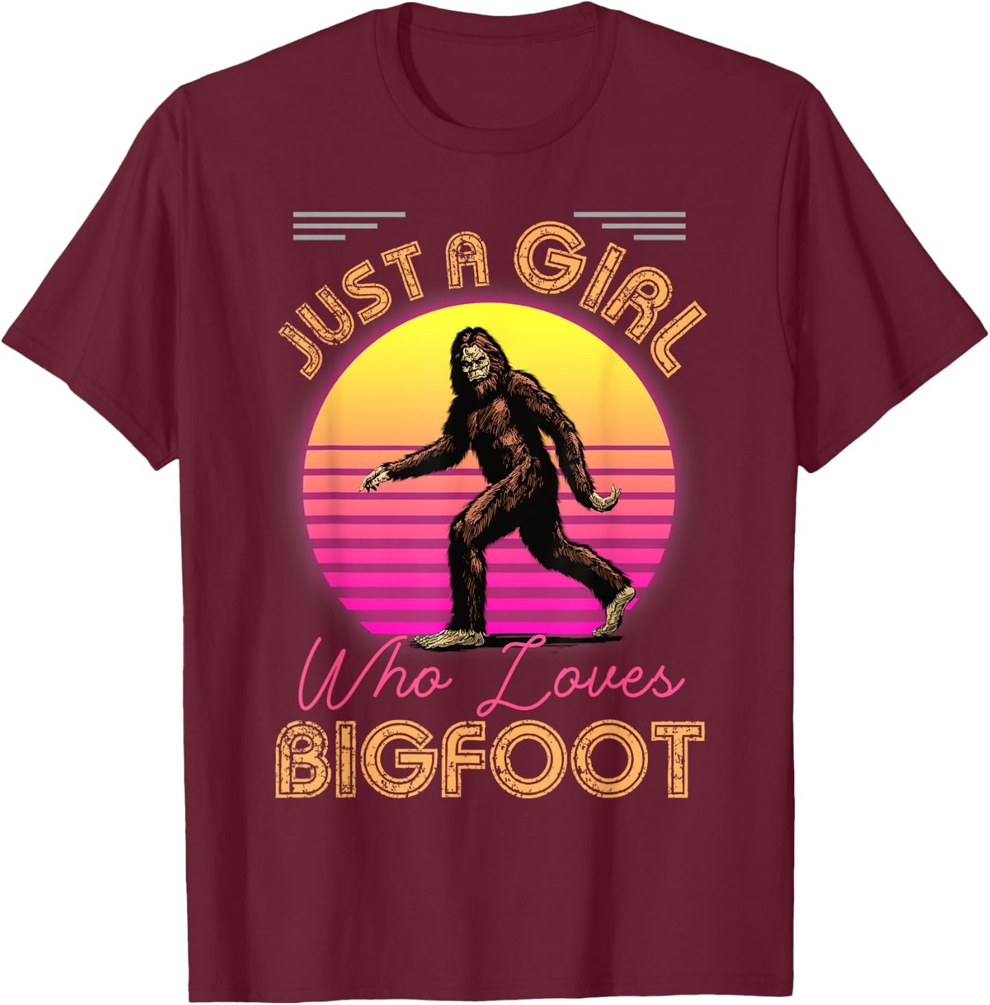 Just a Girl Who Loves Bigfoot or Sasquatch Girls Women Moms T-Shirt - T-Shirt | Maroon