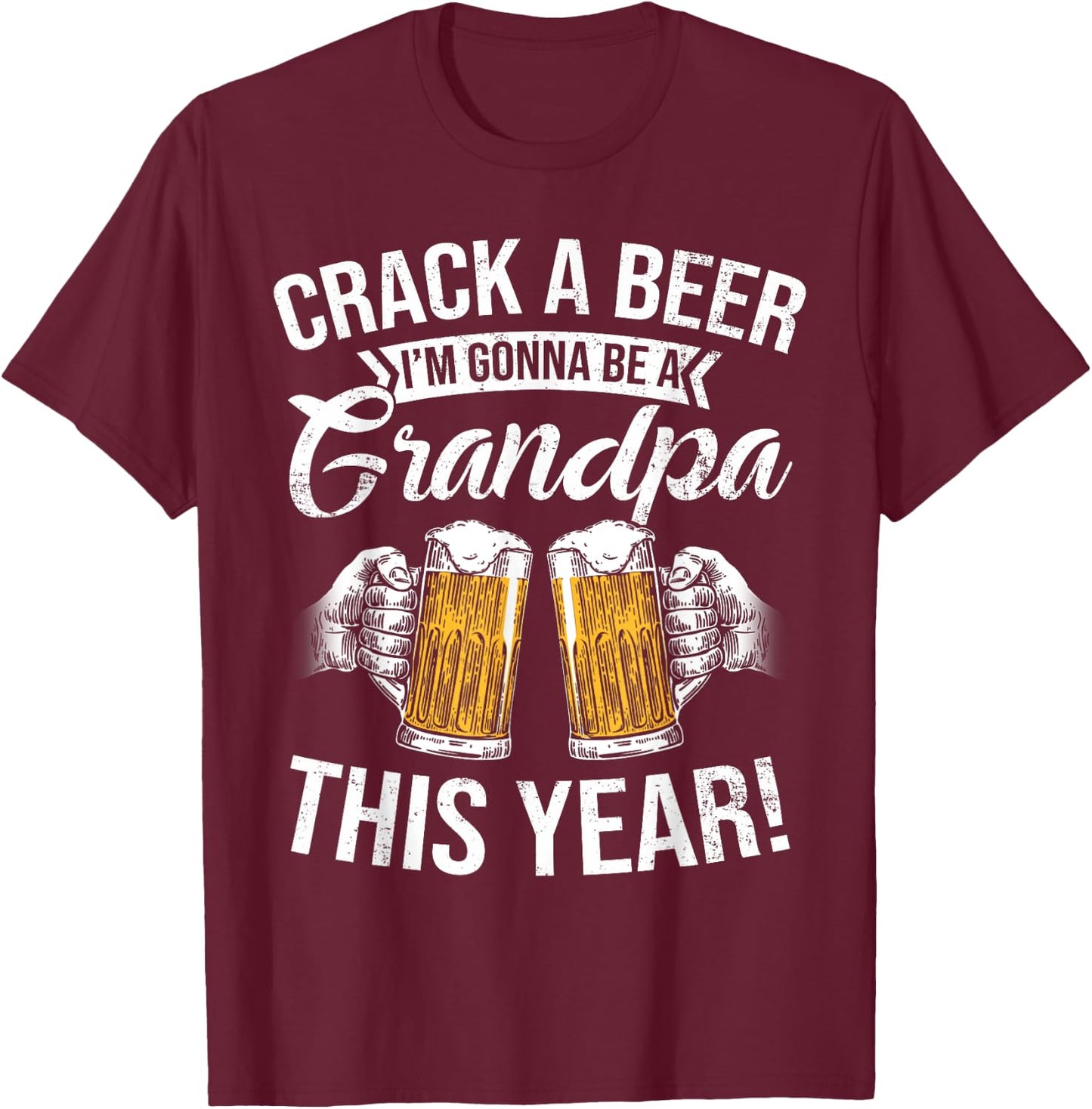 Crack a Beer I'm gonna be a Grandpa This Year Funny Gifts T-Shirt - T-Shirt | Maroon