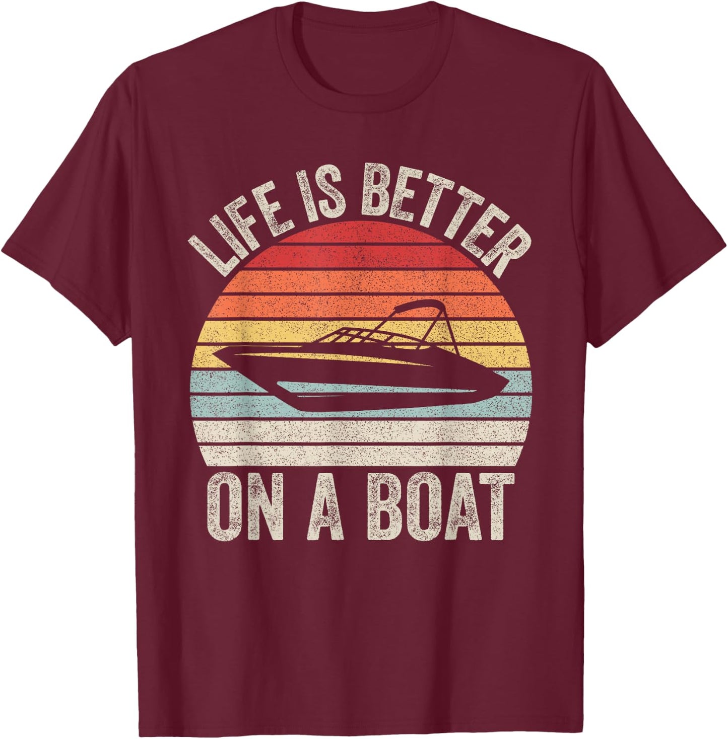 Vintage Life Is Better On A Boat Captain Boating Pontoon T-Shirt - T-Shirt | Maroon