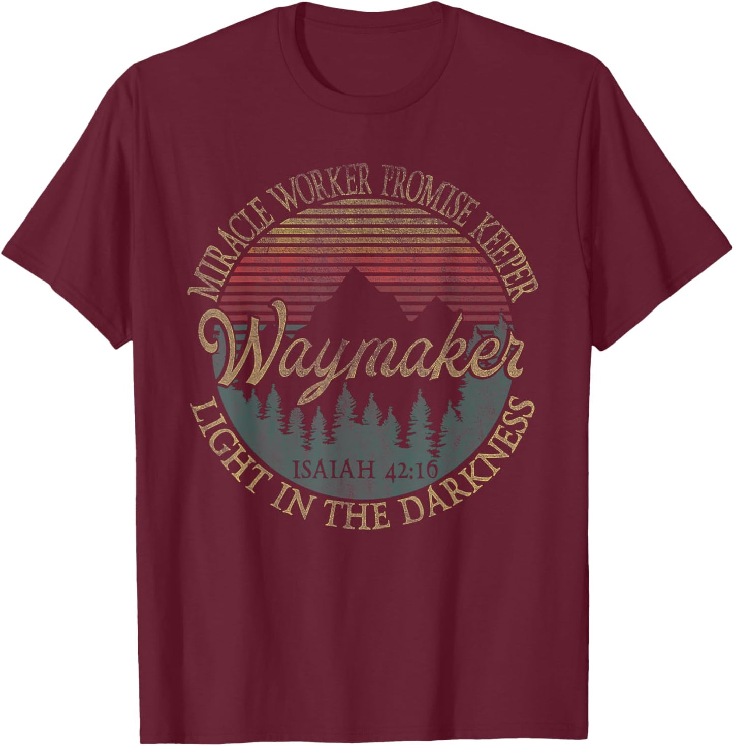 Waymaker Miracle Worker Promise Keeper Faith Bible Christian T-Shirt - T-Shirt | Maroon
