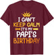 I Can't Keep Calm It's My Papi's Birthday Happy Son Daughter T-Shirt - T-Shirt | Maroon