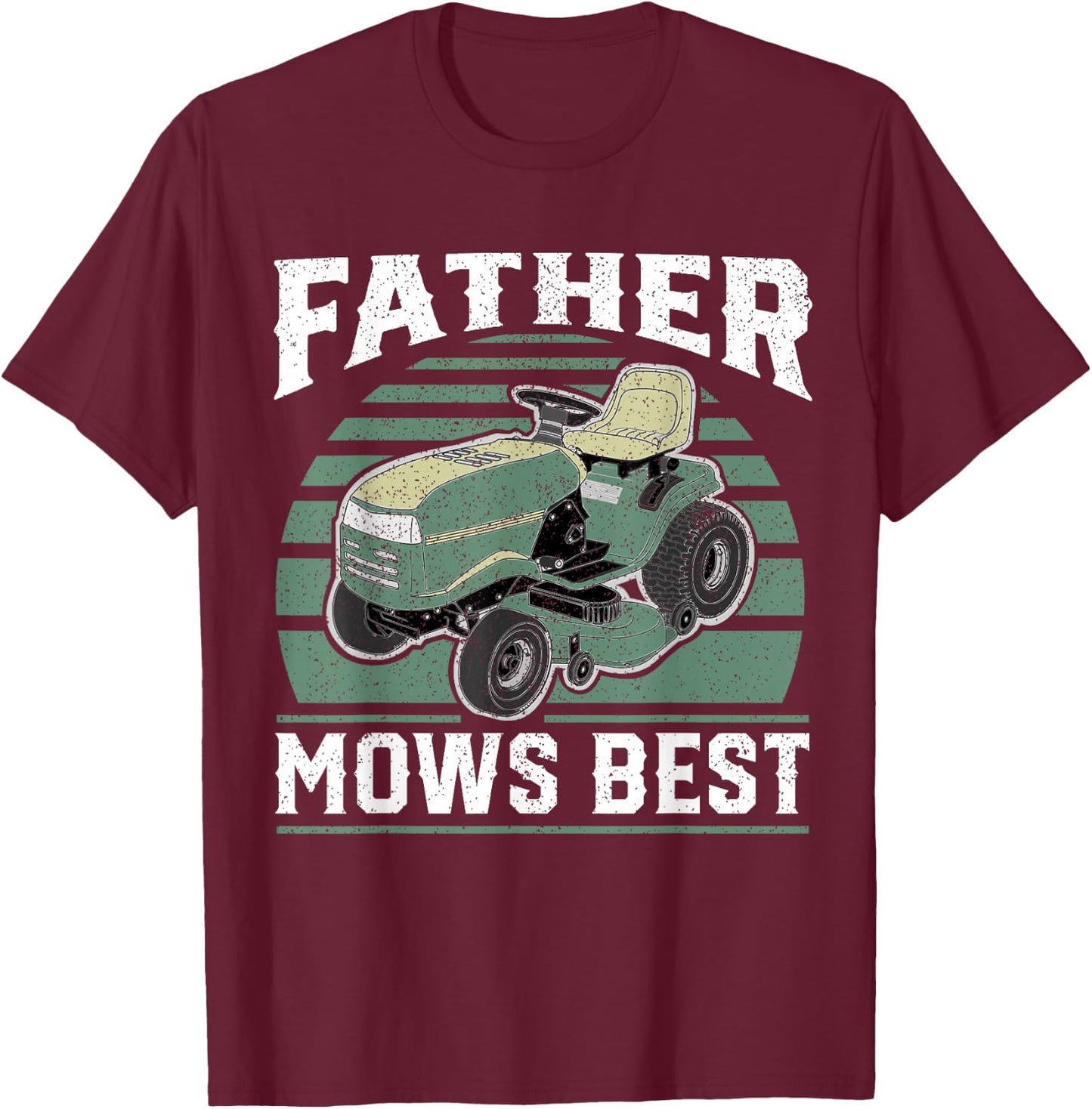 Father Mows Best Funny Riding Mower Retro Mowing Dad Gift T-Shirt - T-Shirt | Maroon