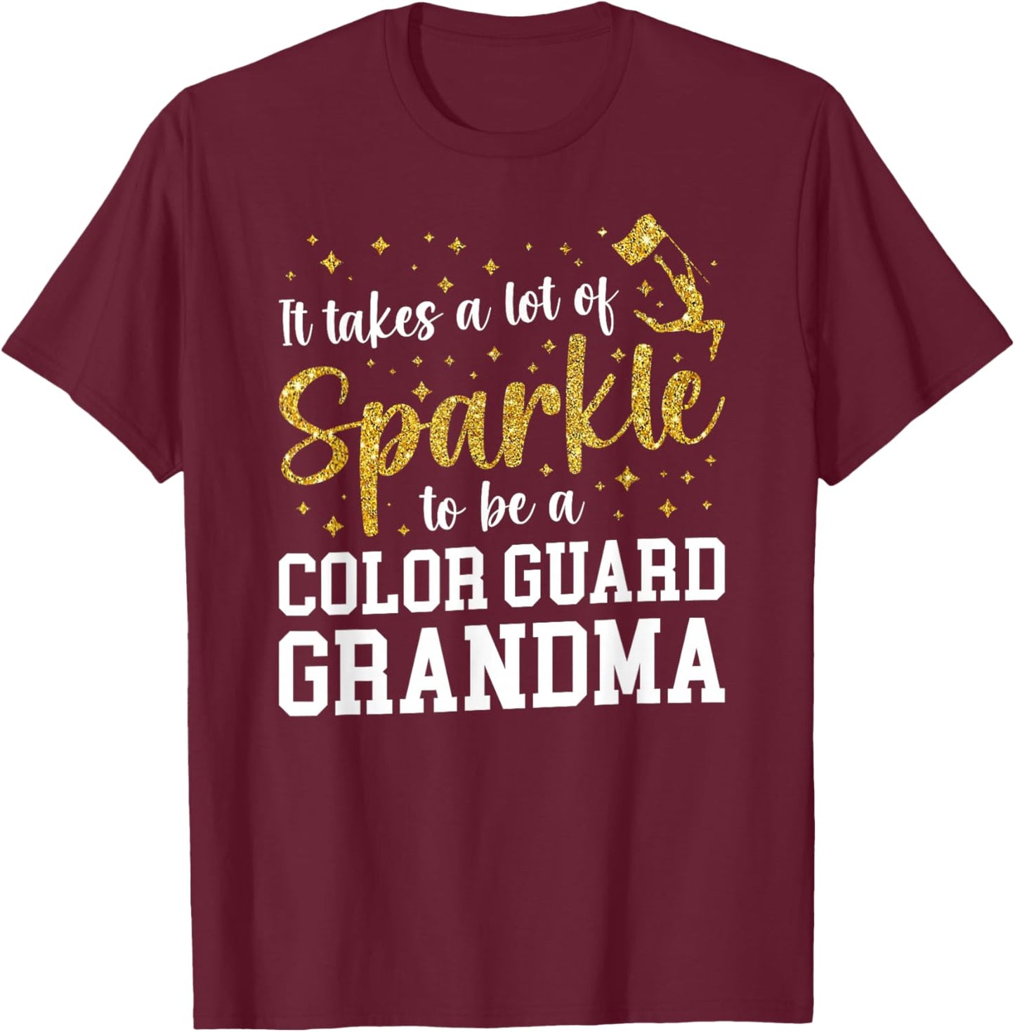 To Be A Color Guard Grandma Of A Color Guard Member T-Shirt - T-Shirt | Maroon