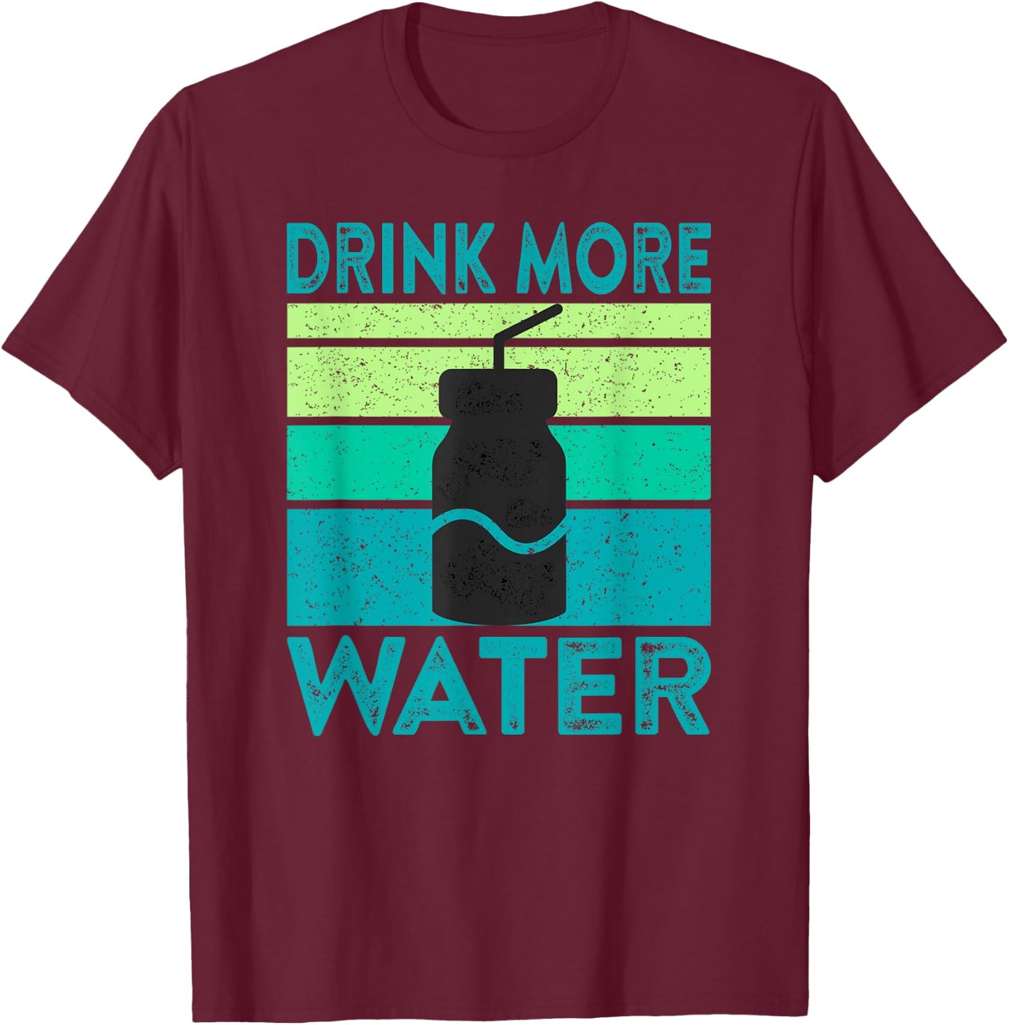 Drink More Water Health Coach Motivational Quote Saying Meme T-Shirt - T-Shirt | Maroon
