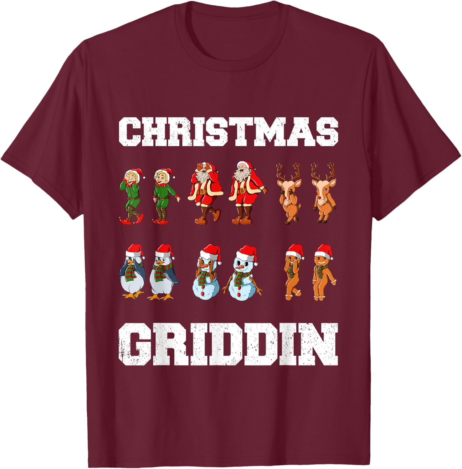 Christmas Santa Claus Snowman Reindeer Griddy Griddin T-Shirt - T-Shirt | Maroon