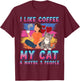 I Like Coffee My Cat and Maybe 3 People Pet Owner Funny T-Shirt - T-Shirt | Maroon