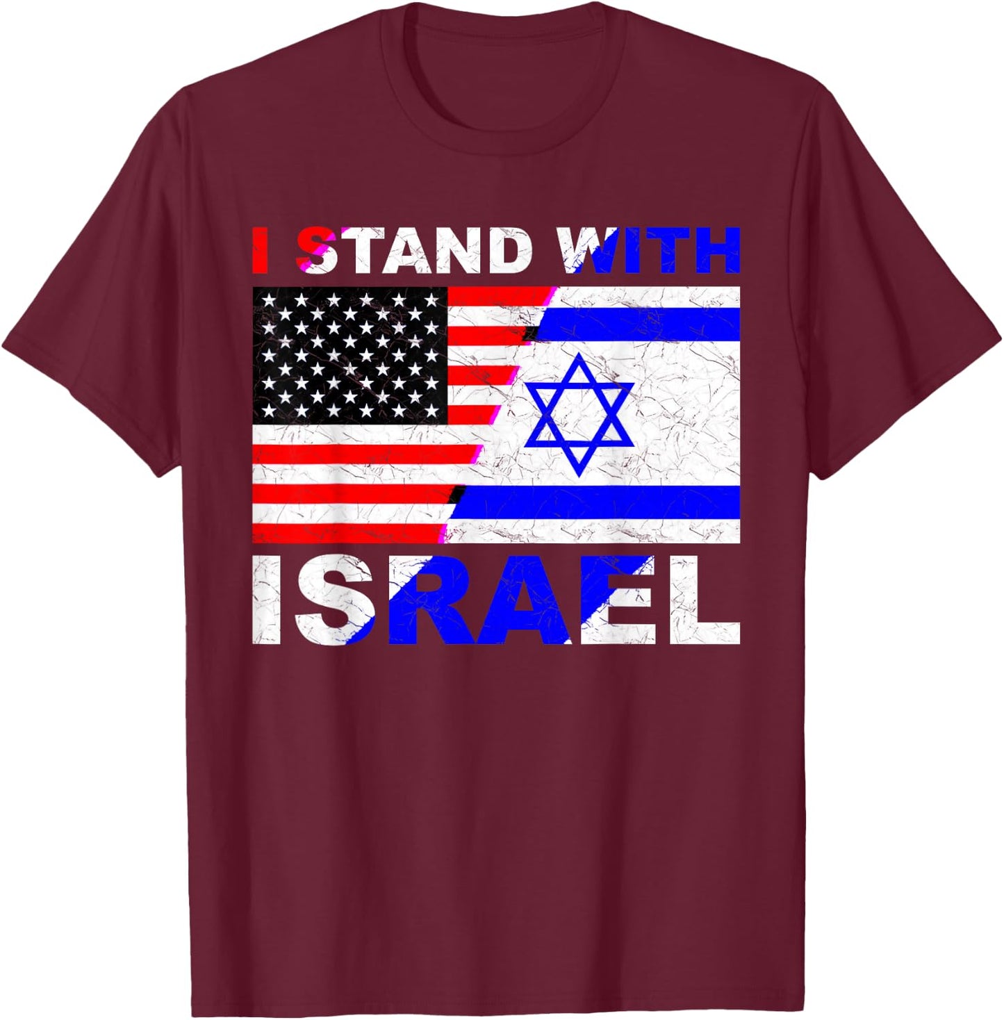 I Stand with Israel, Israeli Palestinian Conflict Pro Israel T-Shirt - T-Shirt | Maroon