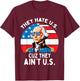 They Hate US Cuz They Ain't US 4th Of July George Washington T-Shirt - T-Shirt | Maroon