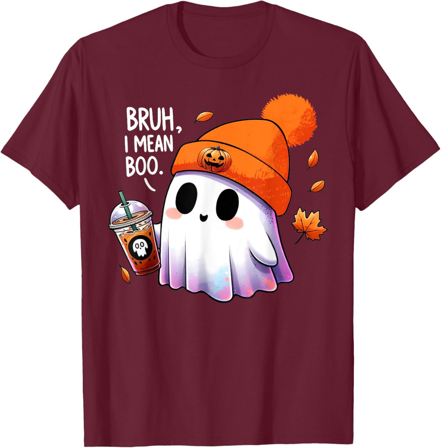 Bruh, I Mean Boo Cute Halloween Ghost Drinking Latte Coffee T-Shirt - T-Shirt | Maroon