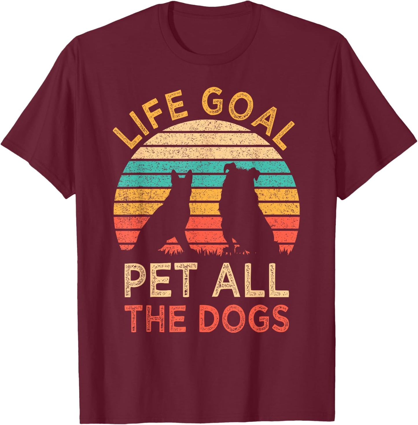 Life Goal Pet All The Dogs Funny Vintage Dog Lover Gift Women Kids T-Shirt - T-Shirt | Maroon