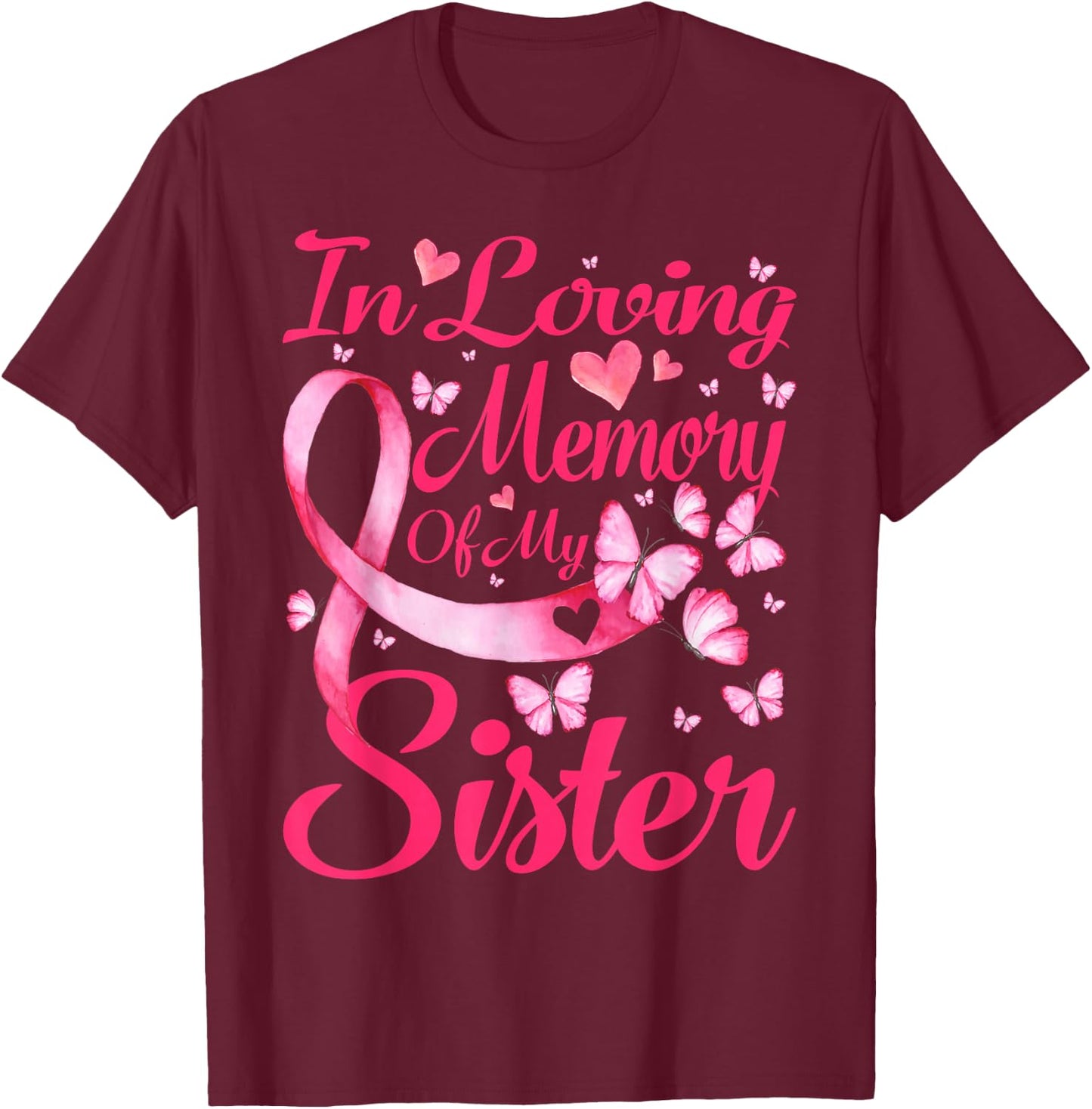 In Loving Memory Of My Sister Breast Cancer Awareness T-Shirt - T-Shirt | Maroon
