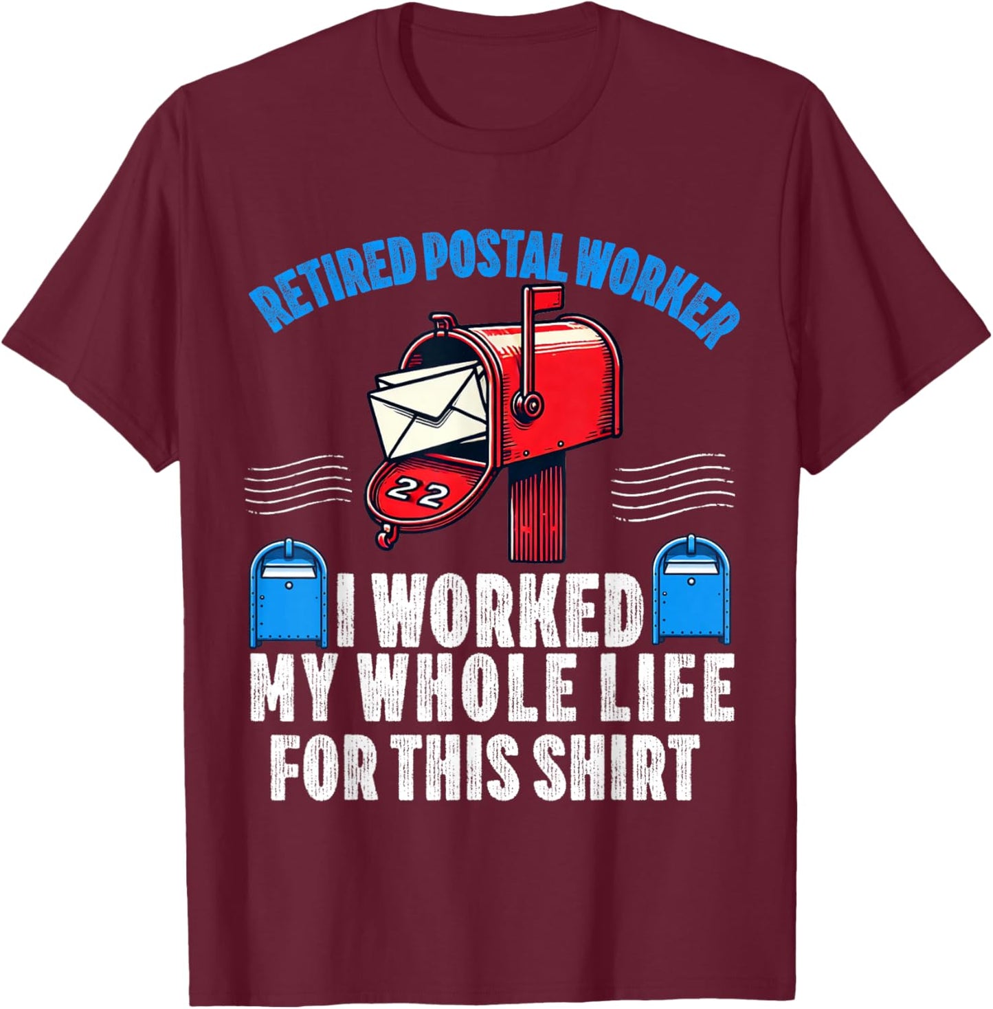 Retired Postal Worker Mailman Mail Carrier Retirement Letter T-Shirt - T-Shirt | Maroon