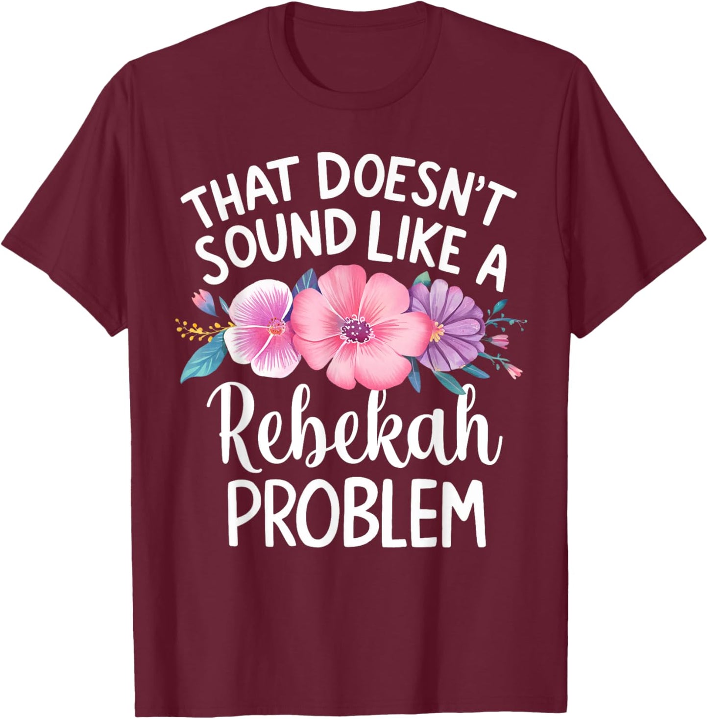 REBEKAH Personalized Cute Flower Girls REBEKAH Name T-Shirt - T-Shirt | Maroon