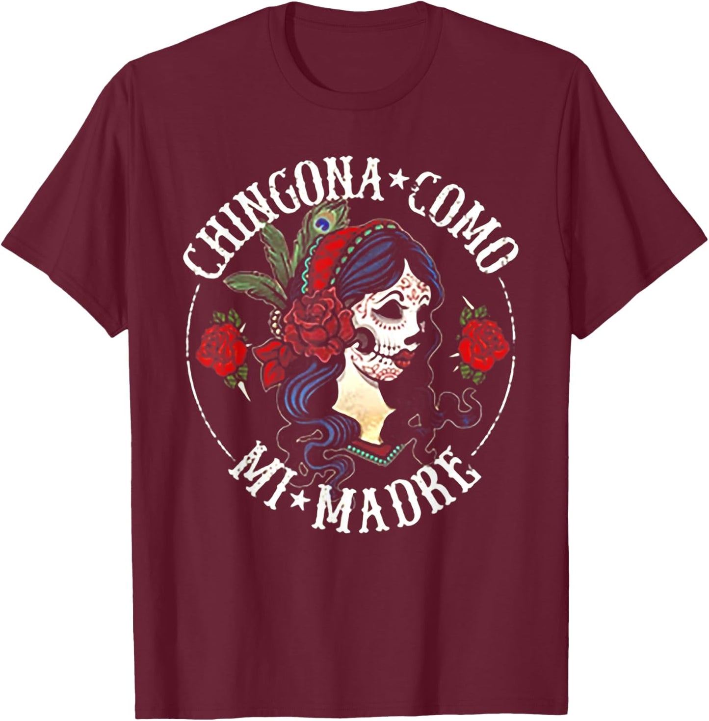 Chingona Como Mi Madre T-Shirt - T-Shirt | Maroon