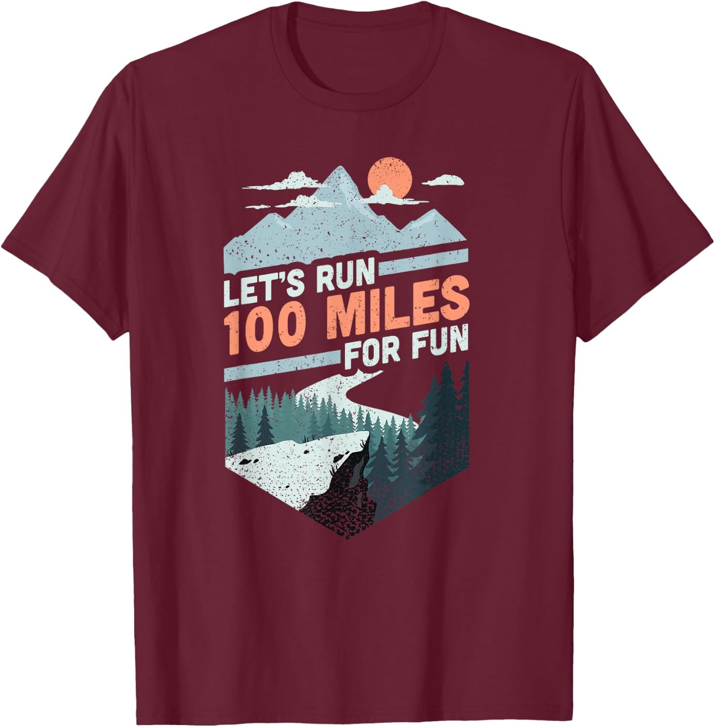 Let's run 100 miles ultrarunning ultra trail runner gift T-Shirt - T-Shirt | Maroon