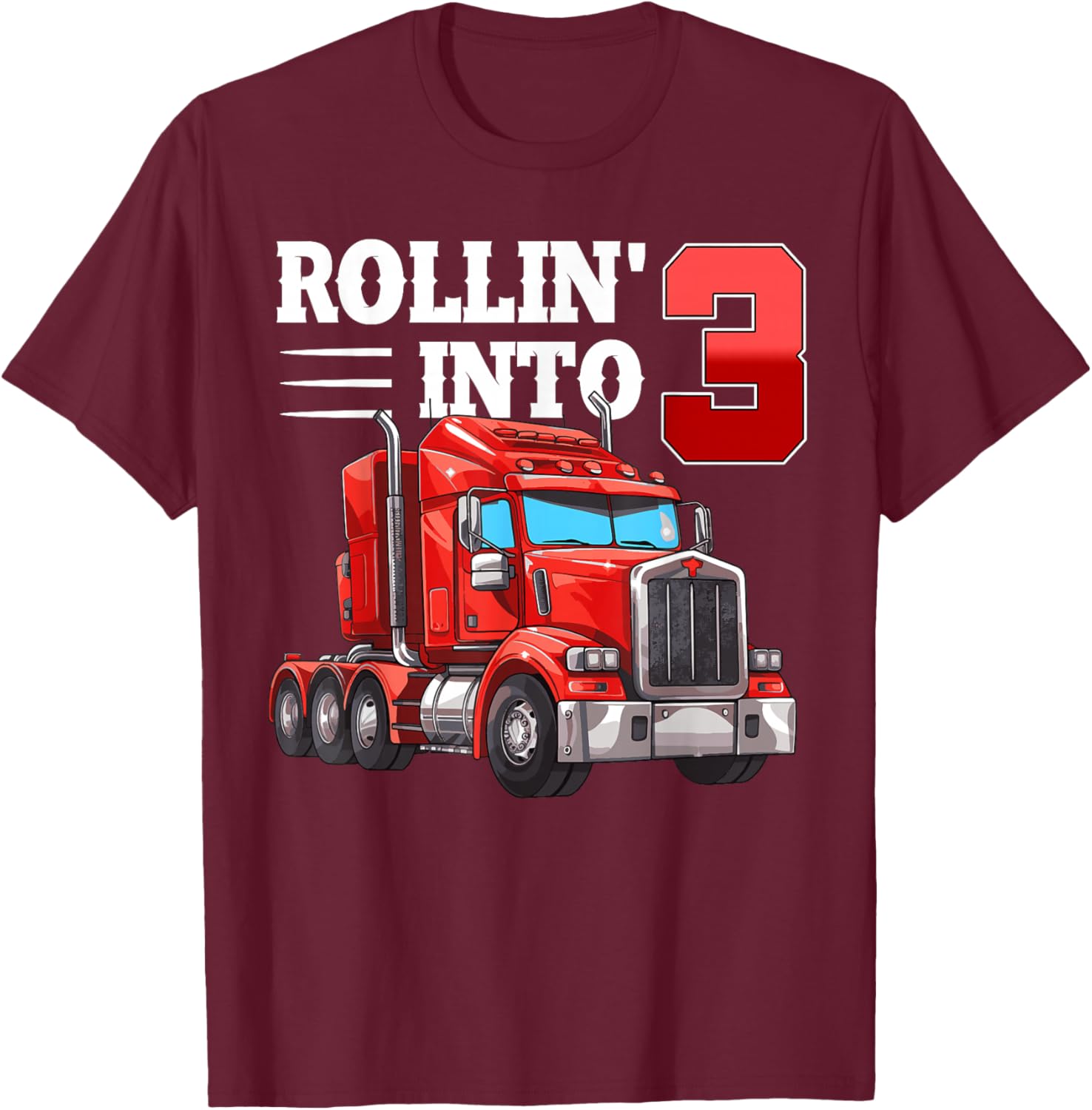 Rollin Into 3 Semi-Trailer Truck 3rd Bday 3 Years Old T-Shirt - T-Shirt | Maroon