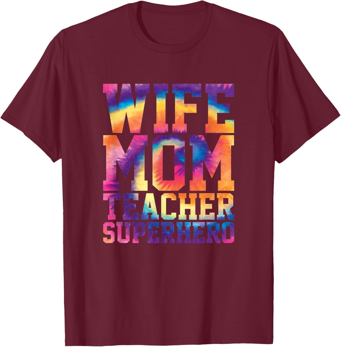 Wife Mom Teacher Superhero Teacher Gifts Educator T-Shirt - T-Shirt | Maroon