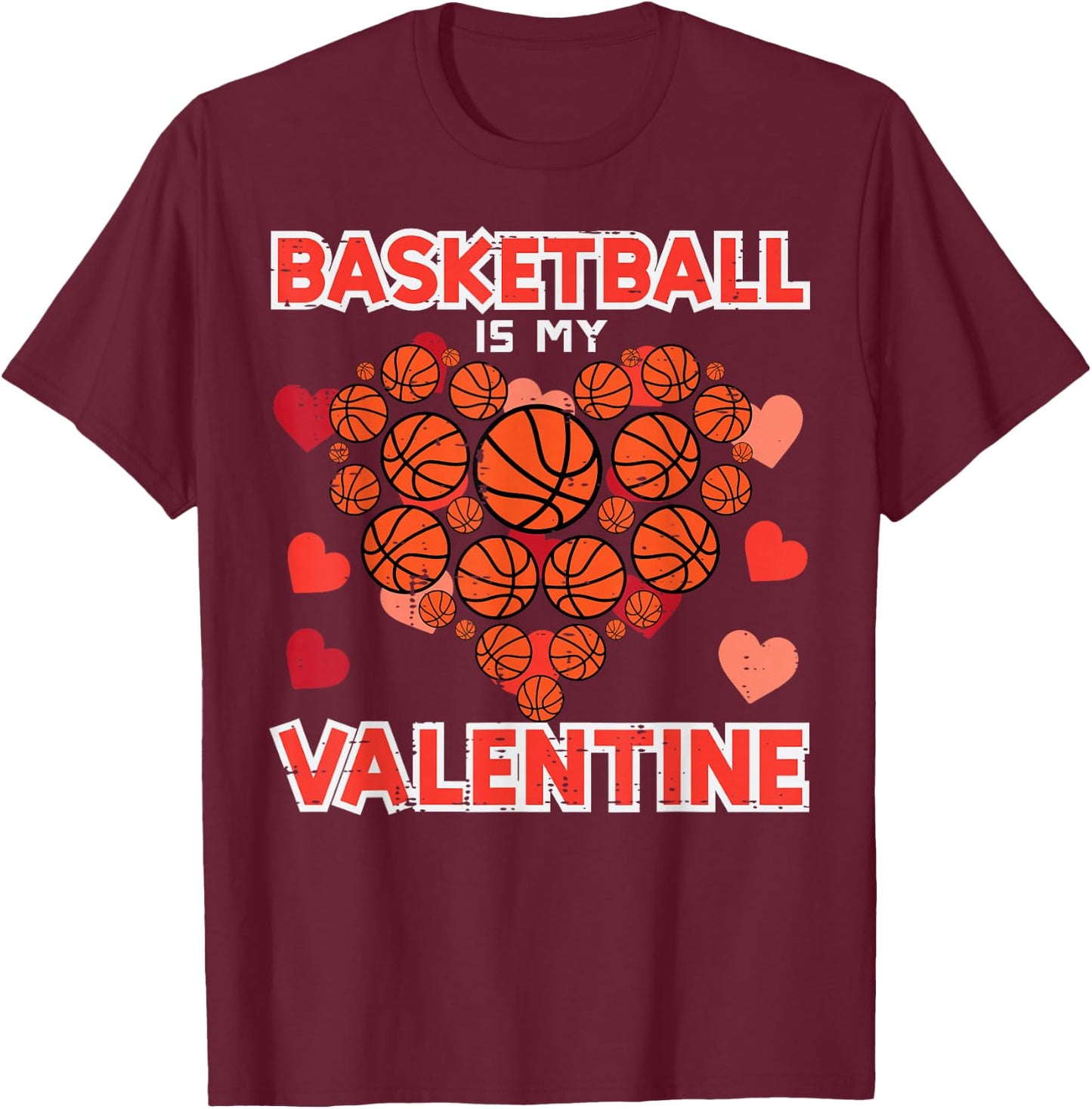 Basketball Is My Valentine Funny Men Boys Kids Teen Youth T-Shirt - T-Shirt | Maroon