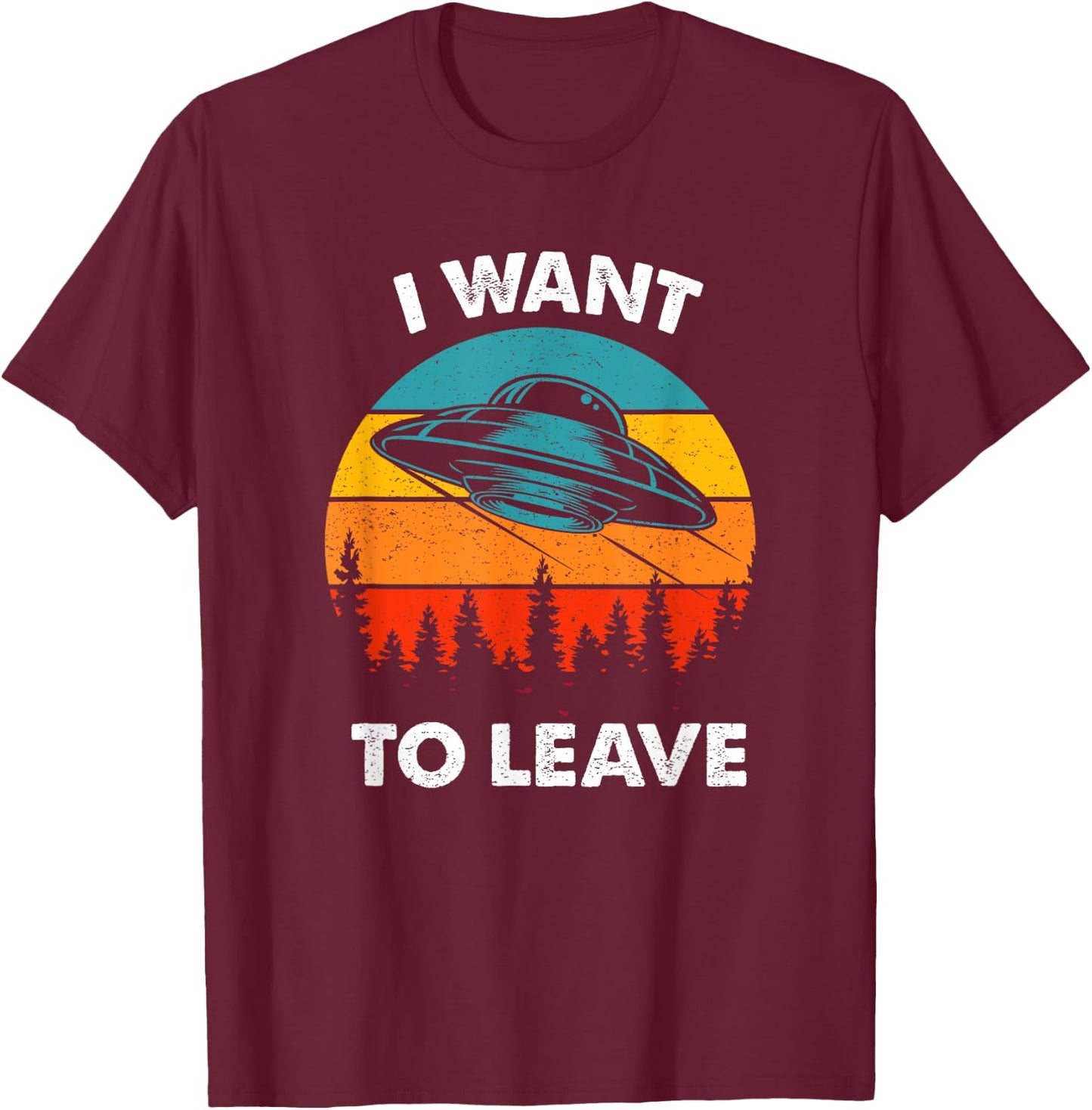Funny Alien I want to leave Retro Vintage Style T-Shirt - T-Shirt | Maroon