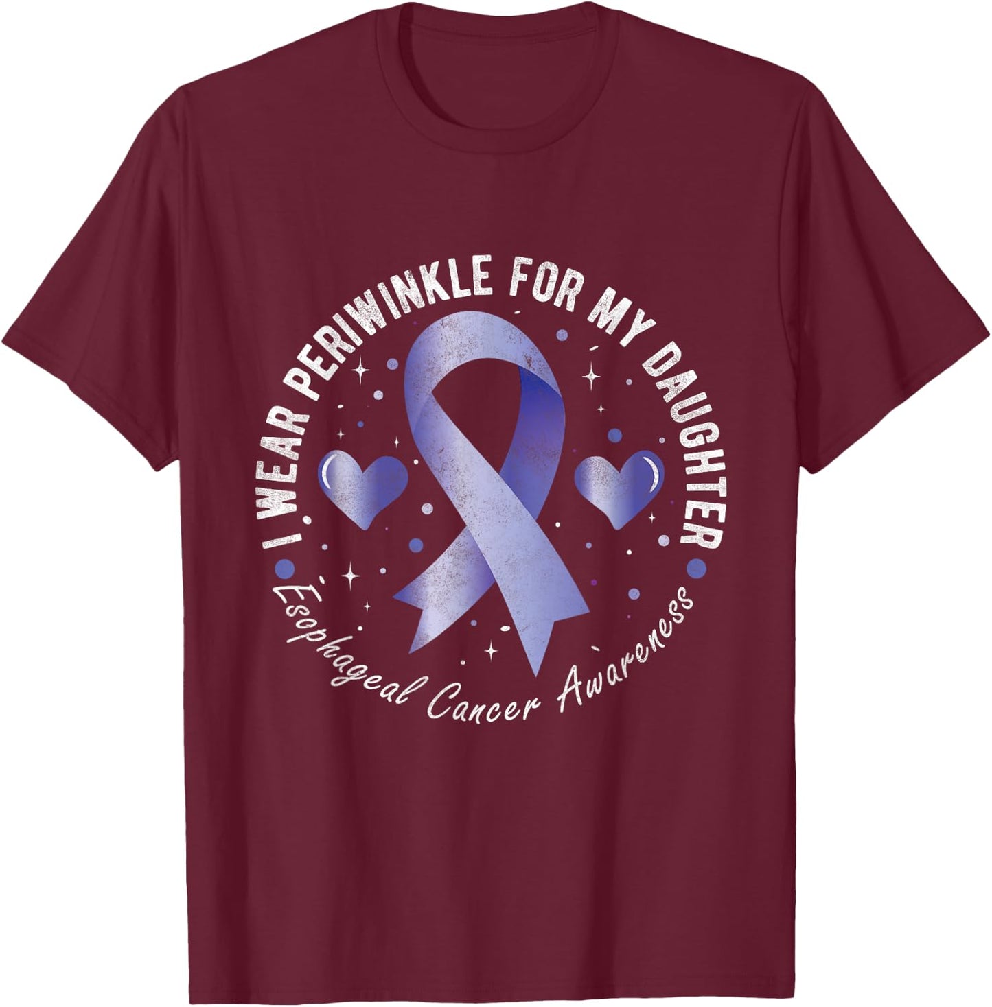 I Wear Periwinkle For My Daughter Esophageal Cancer T-Shirt - T-Shirt | Maroon