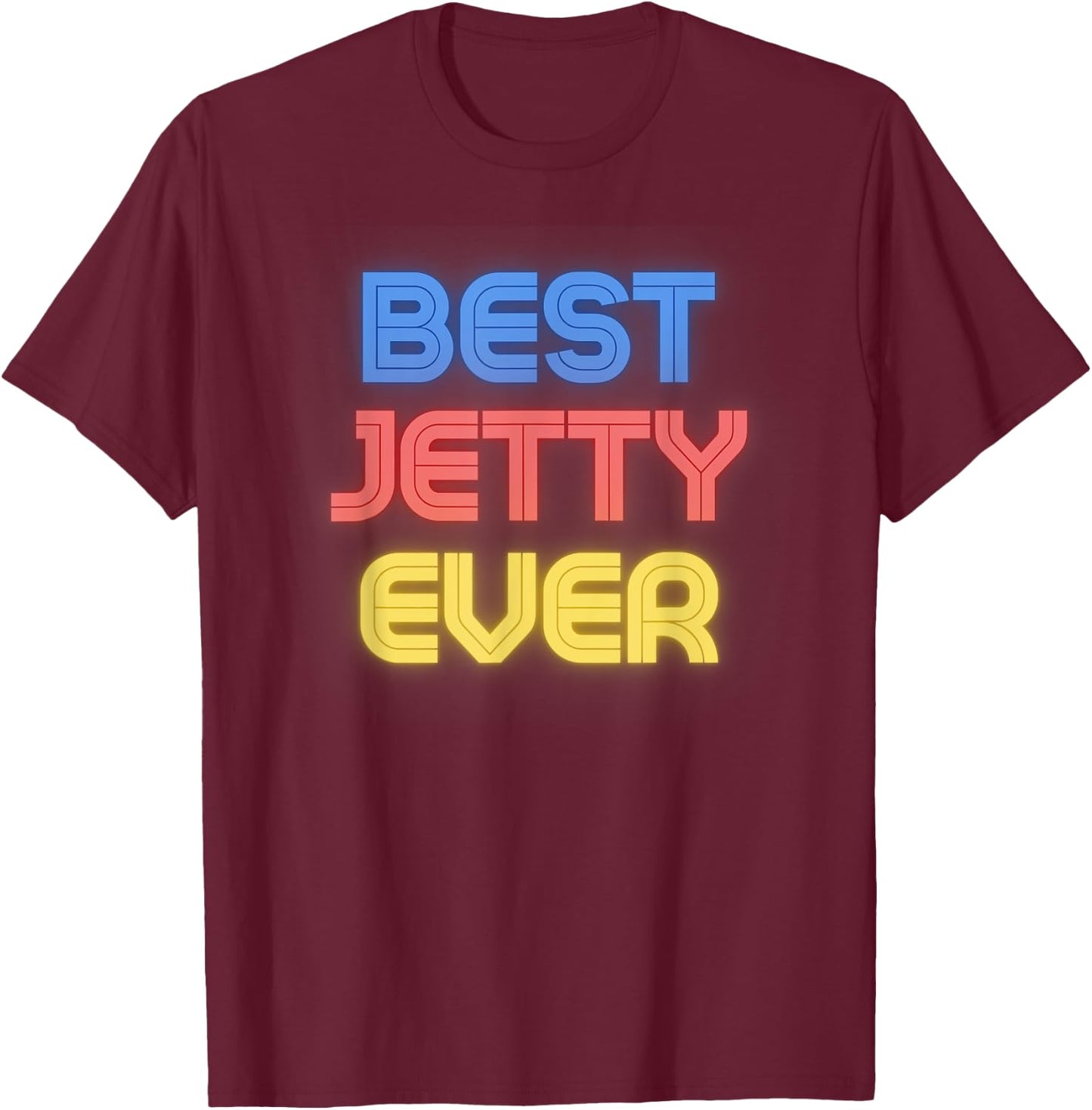 Best Jetty Ever - Funny Jetty Name Jetty T-Shirt - T-Shirt | Maroon