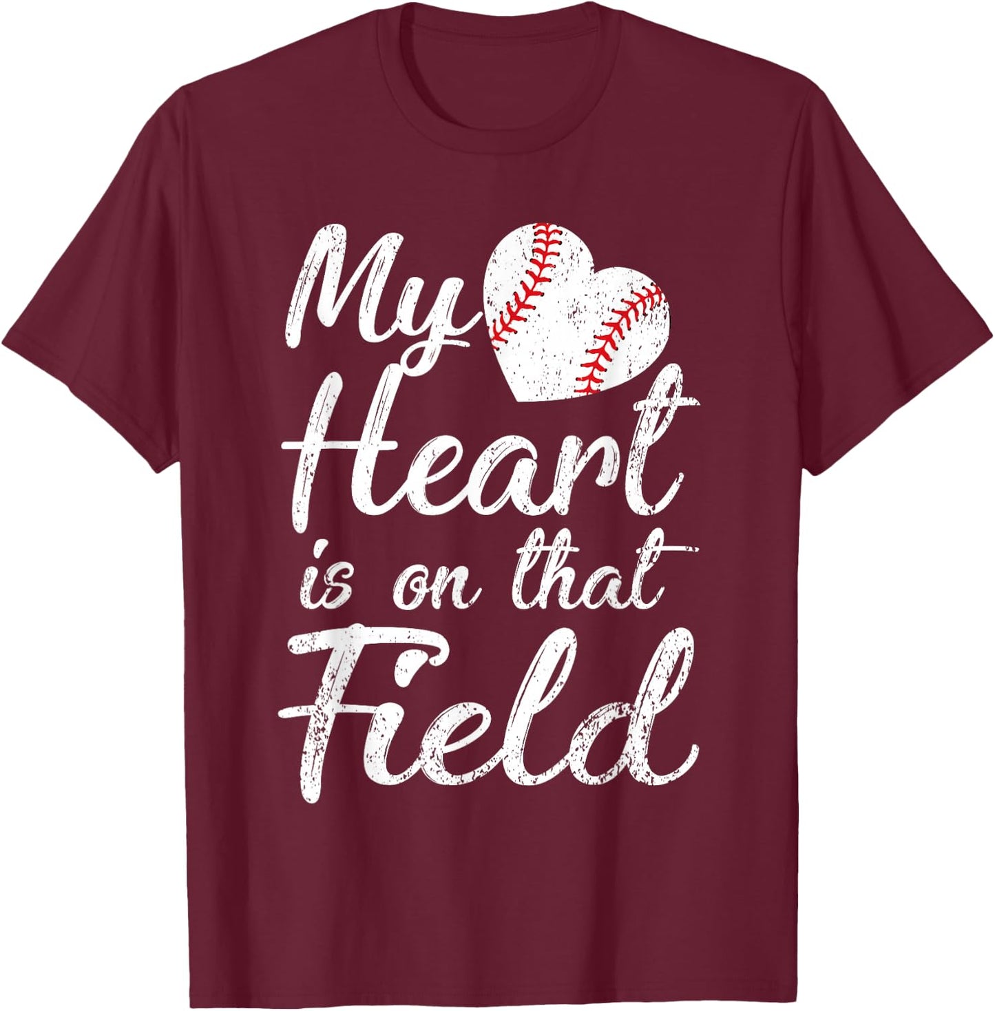 My Heart is on That Field Baseball Softball Mom Gifts T-Shirt - T-Shirt | Maroon