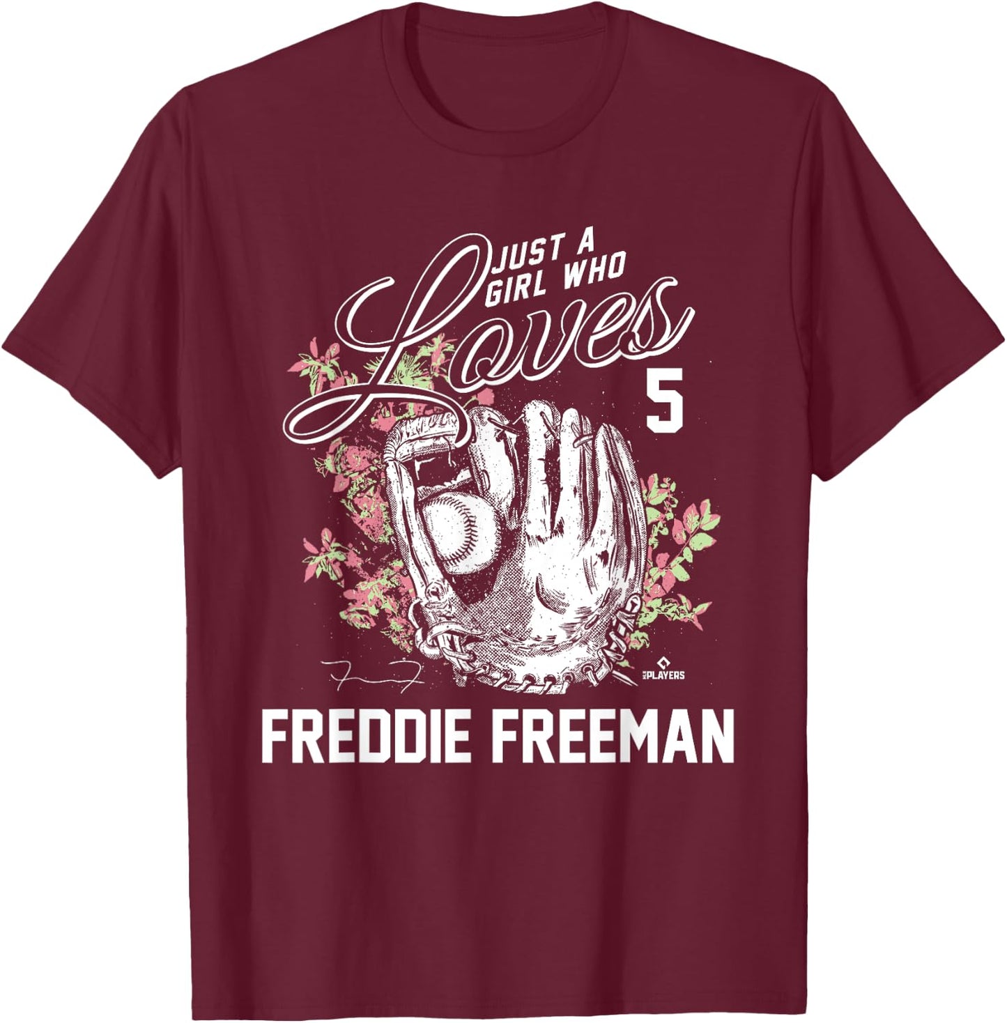 Just a Girl who Loves Freddie Freeman T-Shirt - T-Shirt | Maroon
