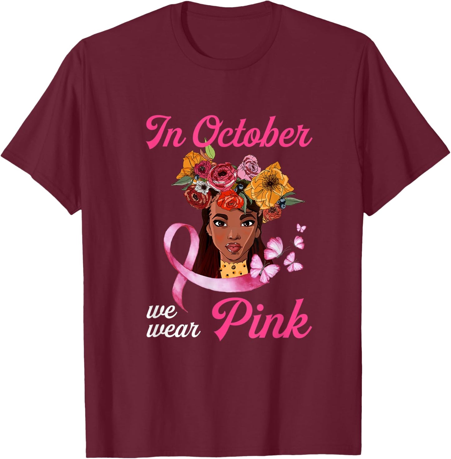 In October We Wear Pink African American Breast Cancer Gift T-Shirt - T-Shirt | Maroon