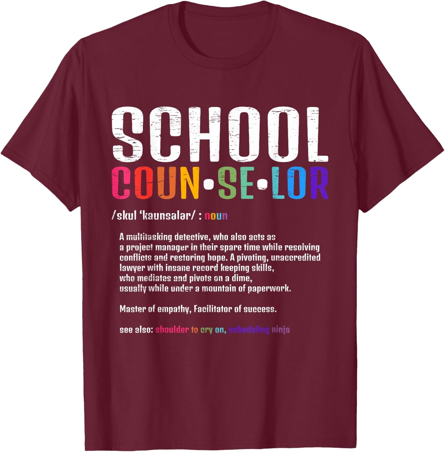 School Counselor for a Men Woman School Counselor T-Shirt - T-Shirt | Maroon